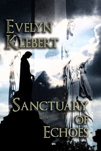 Sanctuary of Echoes, Evelyn Klebert - Ebook - 9781613420034