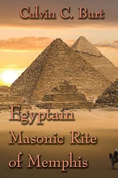 Egyptian Masonic Rite of Memphis, Calvin C. Burt - Paperback - 9781613420454
