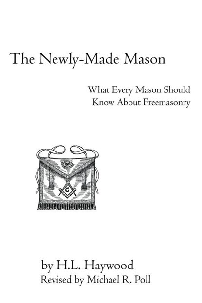 The Newly-Made Mason, H. L. Haywood - Paperback - 9781613424001