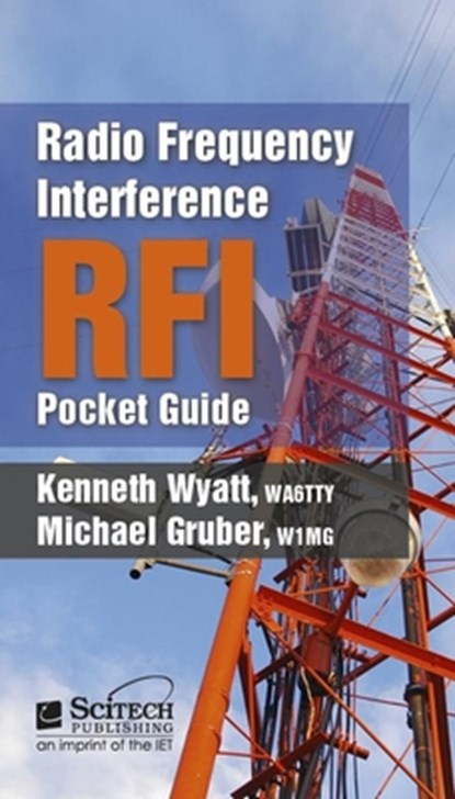 Radio Frequency Interference (RFI) Pocket Guide, Kenneth Wyatt ; Michael Gruber - Gebonden - 9781613532195