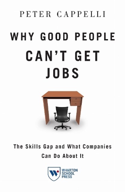 Why Good People Can't Get Jobs, Peter Cappelli - Paperback - 9781613630143