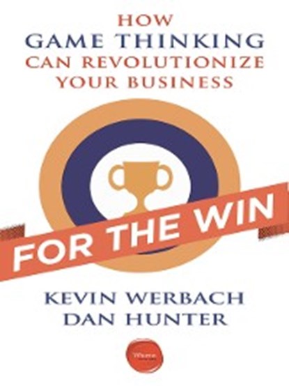 For the Win, Kevin Werbach ; Dan Hunter - Ebook - 9781613630228