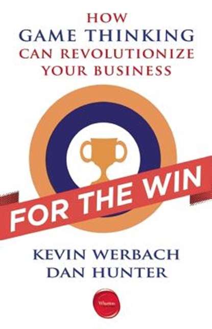 For the Win, Kevin Werbach ; Dan Hunter - Paperback - 9781613630235