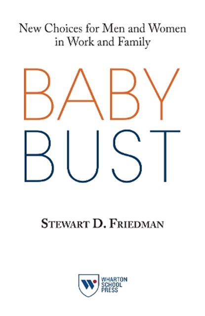 Baby Bust, Stewart D. Friedman - Paperback - 9781613630341