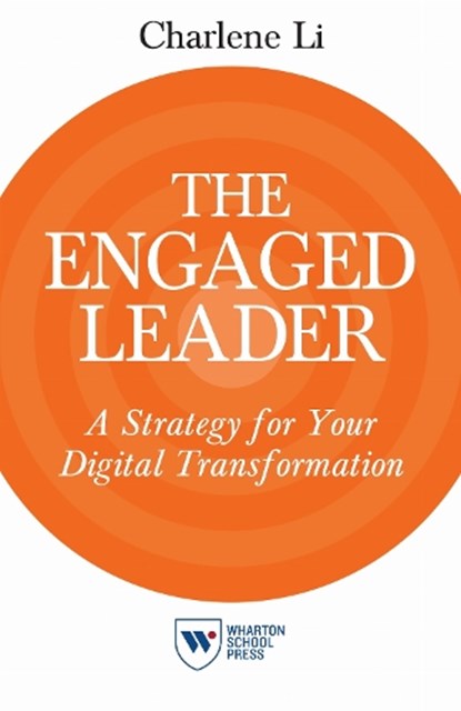 The Engaged Leader, Charlene Li - Paperback - 9781613630549