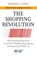 The Shopping Revolution, Updated and Expanded Edition, Barbara E. Kahn - Paperback - 9781613631140