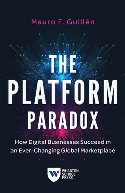 The Platform Paradox, Mauro F. Guillen - Paperback - 9781613631164