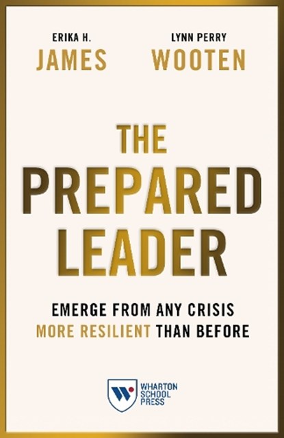 The Prepared Leader, Erika H. James ; Lynn Perry Wooten - Paperback - 9781613631638