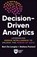 Decision-Driven Analytics, Bart De Langhe ; Stefano Puntoni - Paperback - 9781613631713