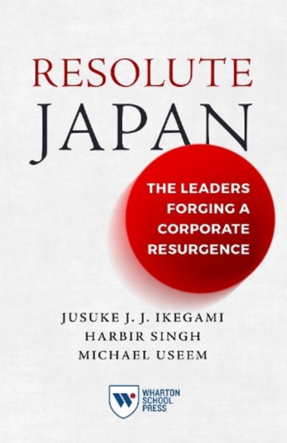 Resolute Japan, Jusuke JJ Ikegami ; Harbir Singh ; Michael Useem - Paperback - 9781613631812