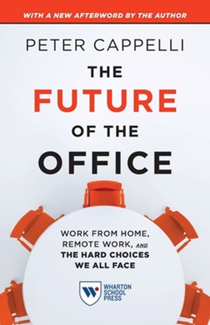 The Future of the Office, with a New Afterword by the Author, Peter Cappelli - Paperback - 9781613631911