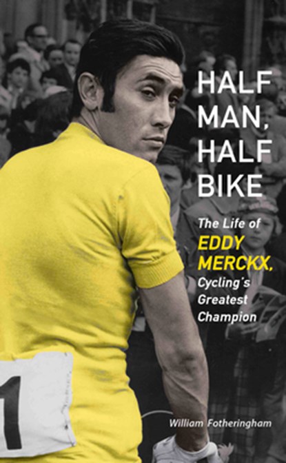 Fotheringham, W: Half Man, Half Bike, William Fotheringham - Paperback - 9781613747261