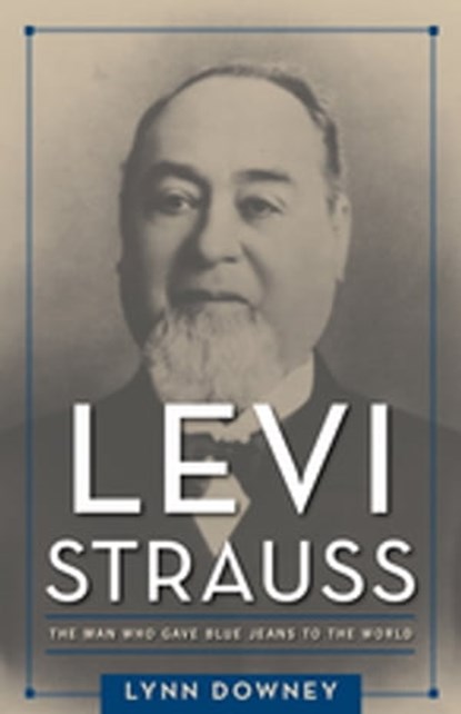 Levi Strauss, Lynn Downey - Ebook - 9781613764640
