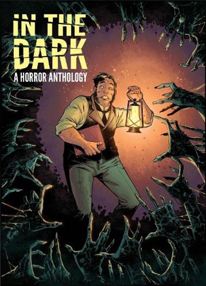 In The Dark: A Horror Anthology, Rachel Deering ; Justin Jordan ; Cullen Bunn ; Sean E. Williams - Gebonden - 9781613779347