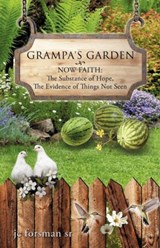 Grampa's Garden - Jc Forsman - 9781613798775