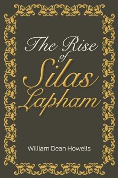 The Rise of Silas Lapham, HOWELLS,  William Dean - Paperback - 9781613820087