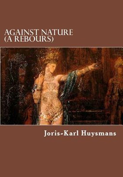 Against Nature (A Rebours), John Howard - Paperback - 9781613824641