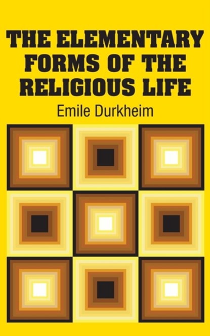 The Elementary Forms of the Religious Life, Emile Durkheim - Gebonden - 9781613825549