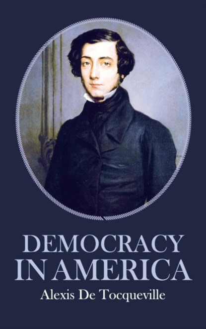 Democracy in America, Alexis De Tocqueville - Gebonden - 9781613826508