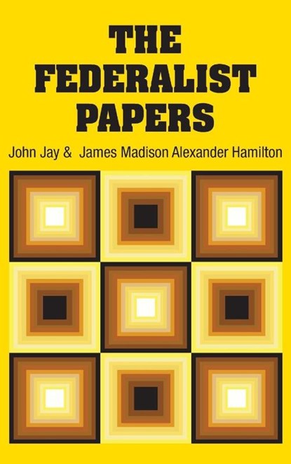The Federalist Papers, Alexander Hamilton ; John Jay ; James Madison - Gebonden - 9781613829950