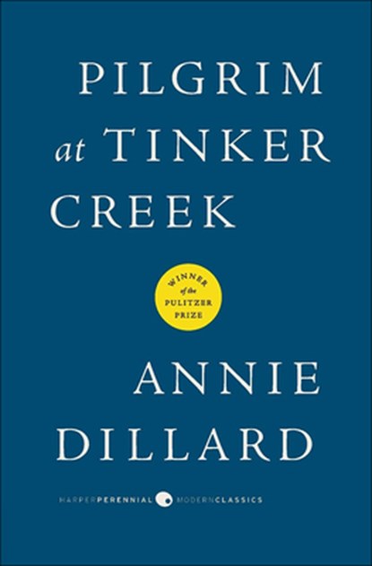 Pilgrim at Tinker Creek, Annie Dillard - Gebonden - 9781613838464