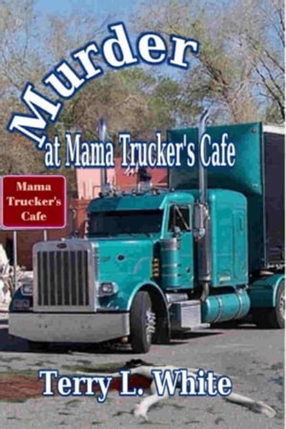 Murder at Mama Truckers Cafe, Terry L. White - Ebook - 9781613861714