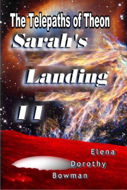 The Telepaths of Theon: Sarah's Landing Series, Vol. 2, Elena Dorothy Bowman - Ebook - 9781613861738