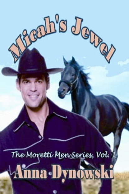 Micah's Jewel: Book 1 Moretti men Series, Anna Dynowski - Ebook - 9781613862155