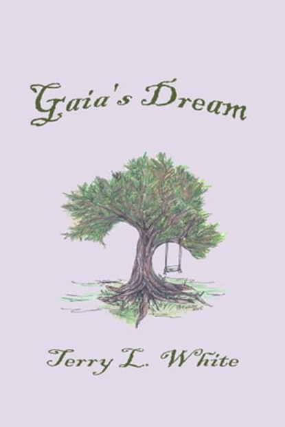 Gaia's Dream, Terry L. White - Ebook - 9781613863879
