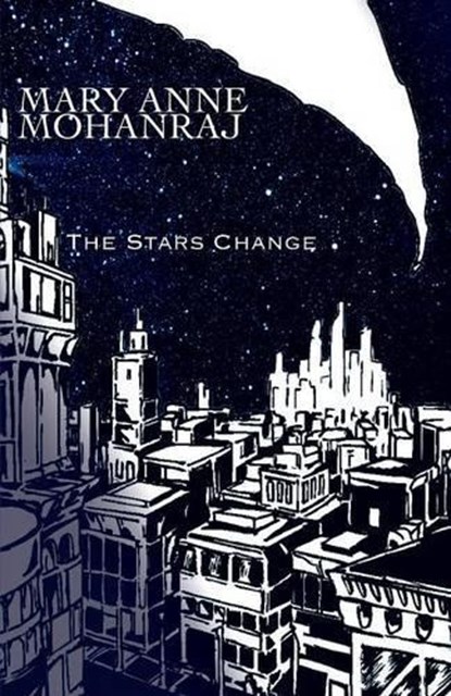 The Stars Change, Mary Anne Mohanraj - Paperback - 9781613900840