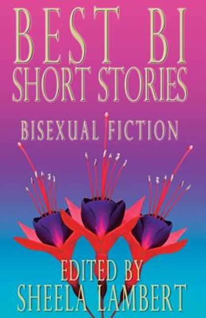 Best Bi Short Stories, Jane Rule ; Katherine V Forrest - Paperback - 9781613900888