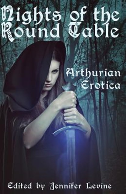 Nights of the Round Table: Arthurian Erotica, Yolande Kleinn - Paperback - 9781613901557