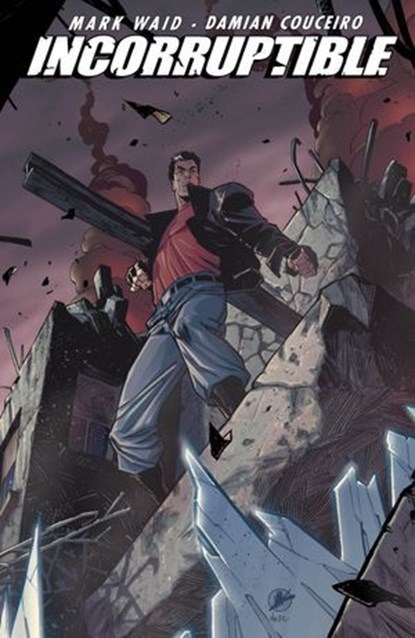 Incorruptible Vol. 7, Mark Waid - Ebook - 9781613980170