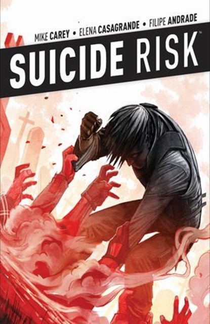 Suicide Risk Vol. 4, Mike Carey - Ebook - 9781613983157