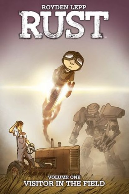 Rust Vol. 1: Visitor in the Field, Royden Lepp - Ebook - 9781613985656