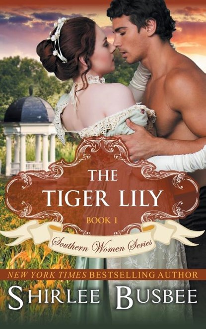 The Tiger Lily (The Southern Women Series, Book 1), Shirlee Busbee - Paperback - 9781614177036