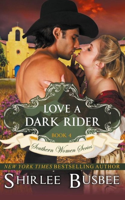 Love A Dark Rider (The Southern Women Series, Book 4), Shirlee Busbee - Paperback - 9781614177166