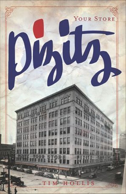 Pizitz, Tim Hollis - Ebook - 9781614232193