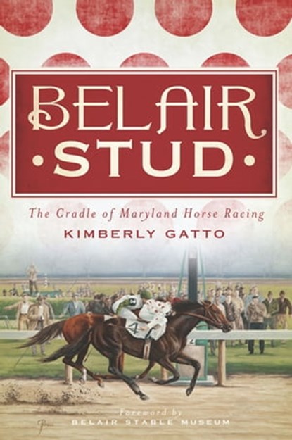 Belair Stud, Kimberly Gatto - Ebook - 9781614234739