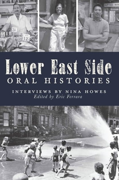 Lower East Side Oral Histories, Eric Ferrara - Ebook - 9781614237525