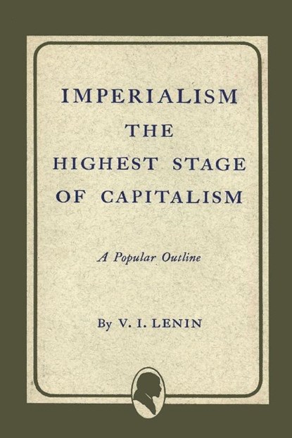 Imperialism the Highest Stage of Capitalism, Vladimir Ilich Lenin - Paperback - 9781614271901