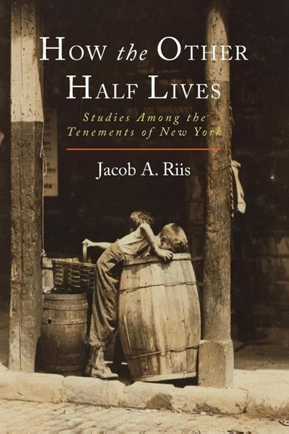 How the Other Half Lives, Jacob A. Riis - Paperback - 9781614279136