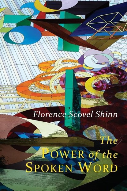 The Power of the Spoken Word, Florence Scovel Shinn - Paperback - 9781614279631
