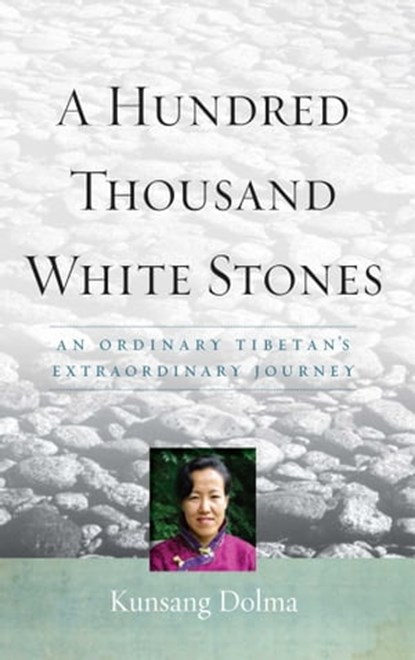 A Hundred Thousand White Stones, Kunsang Dolma ; Evan Denno - Ebook - 9781614290902