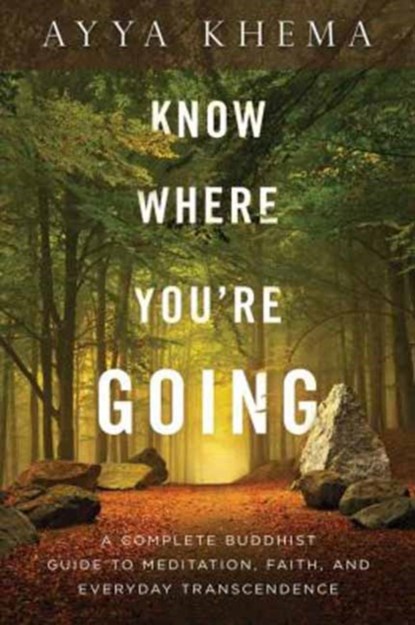 Know Where You're Going, Ayya Khema - Paperback - 9781614291930