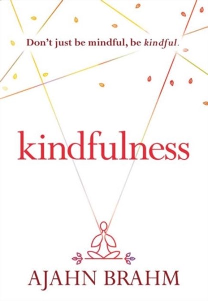 Kindfulness, Brahm - Paperback - 9781614291992