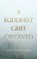 A Buddhist Grief Observed, NEWLAND,  Guy - Paperback - 9781614293019