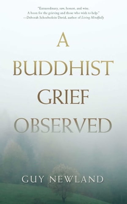 A Buddhist Grief Observed, Guy Newland - Ebook - 9781614293224
