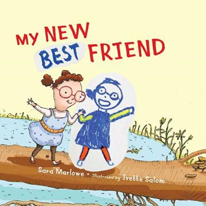 My New Best Friend, Sara Marlowe ; Ivette Salom - Gebonden - 9781614293538