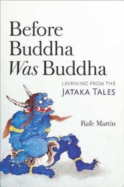 Before Buddha Was Buddha, Rafe Martin - Paperback - 9781614293545